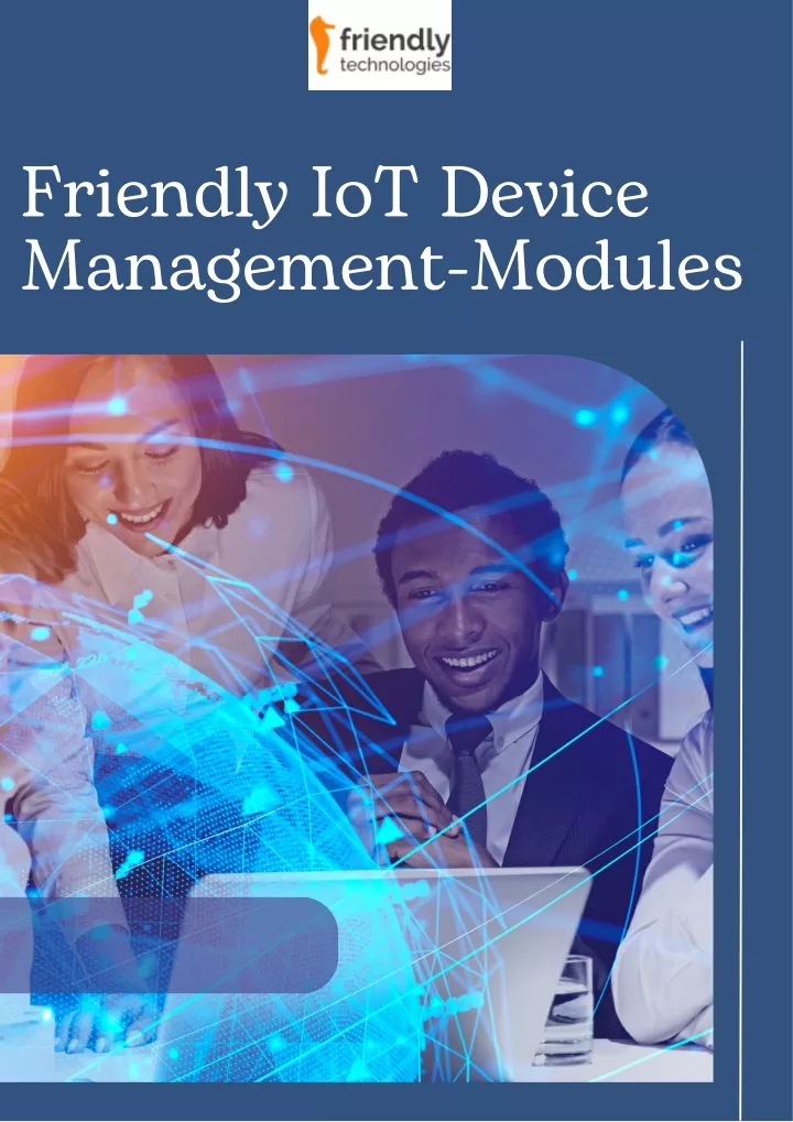 friendly iot device management modules
