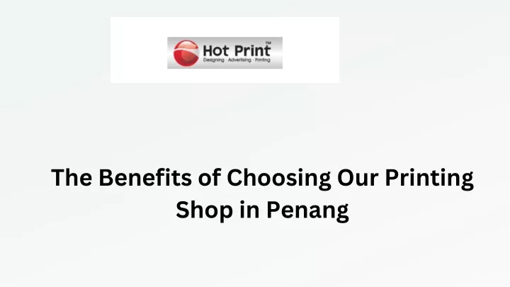 the benefits of choosing our printing shop