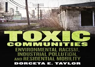 READ ONLINE Toxic Communities: Environmental Racism, Industrial Pollution, and Residential Mobility