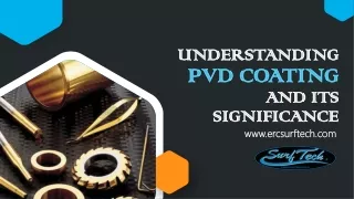 Understanding PVD Coating and Its Significance