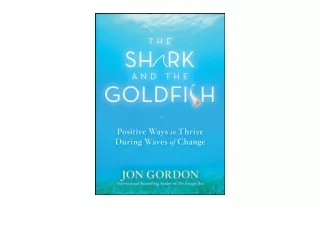 Ebook download The Shark and the Goldfish Positive Ways to Thrive During Waves o