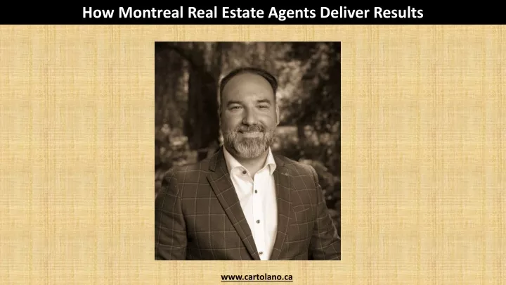 how montreal real estate agents deliver results