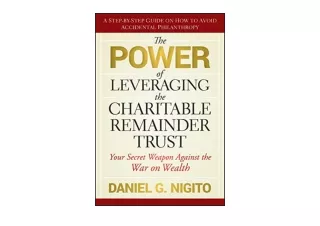 PDF read online The Power of Leveraging the Charitable Remainder Trust Your Secr