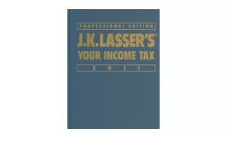 Ebook download J K Lasser s Your Income Tax Professional Edition 2011 full