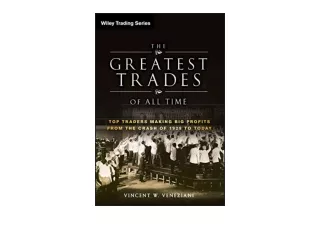Kindle online PDF The Greatest Trades of All Time Top Traders Making Big Profits