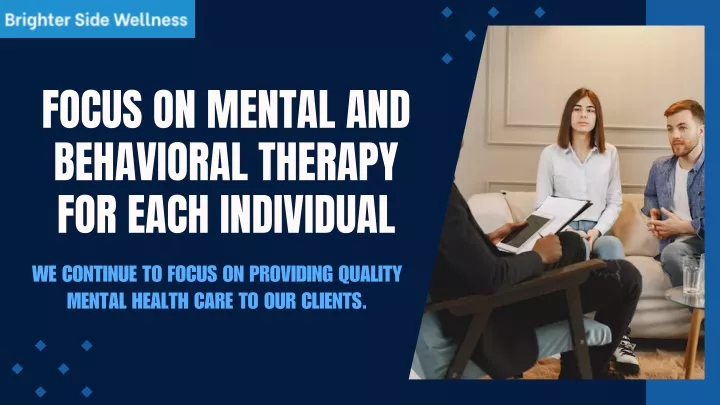 focus on mental and behavioral therapy for each
