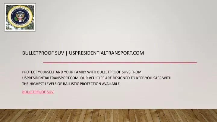 bulletproof suv uspresidentialtransport com