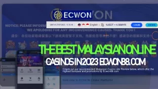 THE BEST MALAYSIAN ONLINE CASINOS IN 2023 ECWON88.COM