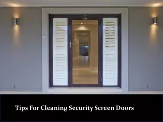 Tips For Cleaning Security Screen Doors