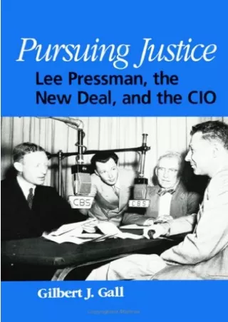 EPUB DOWNLOAD Pursuing Justice: Lee Pressman, the New Deal, and the Cio (SU