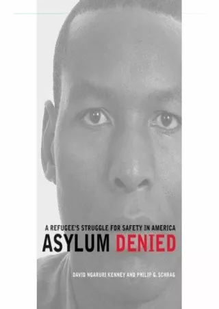 [PDF] DOWNLOAD EBOOK Asylum Denied: A Refugee’s Struggle for Safety in Amer