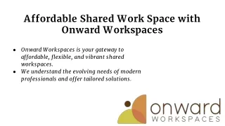 Affordable Shared Work Space with Onward Workspaces