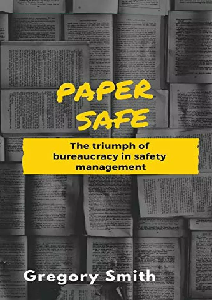 paper safe the triumph of bureaucracy in safety