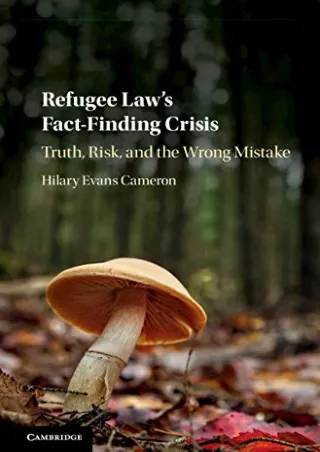 [PDF] DOWNLOAD FREE Refugee Law's Fact-Finding Crisis: Truth, Risk, and the