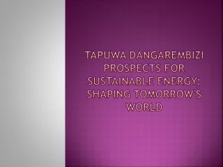 Tapuwa Dangarembizi Prospects for Sustainable Energy Shaping Tomorrow's World