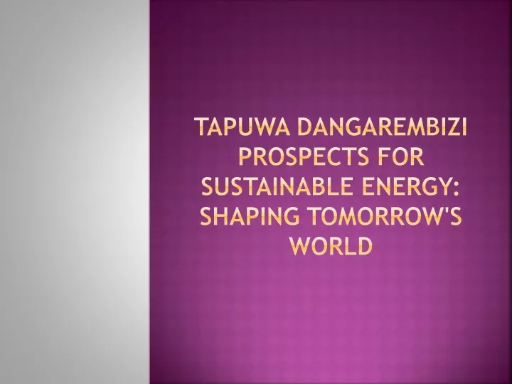 tapuwa dangarembizi prospects for sustainable energy shaping tomorrow s world
