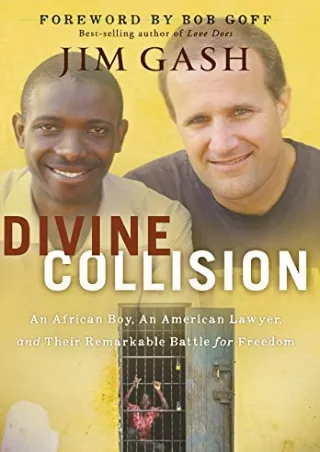 PDF Divine Collision: An African Boy, An American Lawyer, and Their Remarka