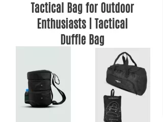 Tactical Bag for Outdoor Enthusiasts | Tactical Duffle Bag