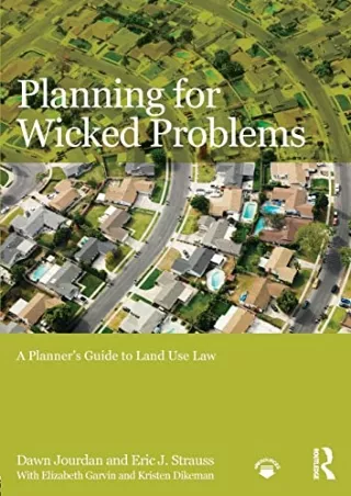 READ [PDF] Planning for Wicked Problems: A Planner's Guide to Land Use Law