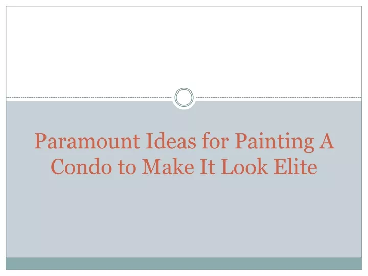 paramount ideas for painting a condo to make it look elite