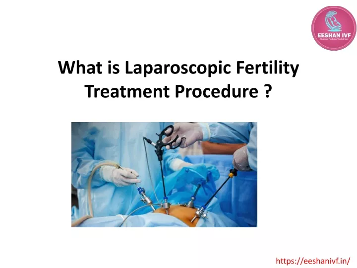 what is laparoscopic fertility treatment procedure