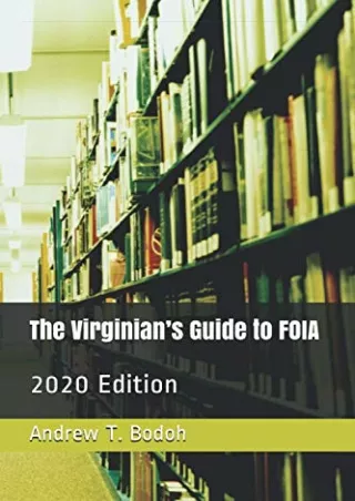 EPUB DOWNLOAD The Virginian’s Guide to FOIA: 2020 Edition free