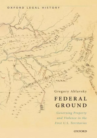 EPUB DOWNLOAD Federal Ground: Governing Property and Violence in the First