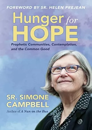 READ [PDF] Hunger for Hope: Prophetic Communities, Contemplation, and the C