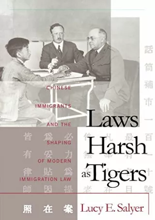 PDF Laws Harsh As Tigers: Chinese Immigrants and the Shaping of Modern Immi