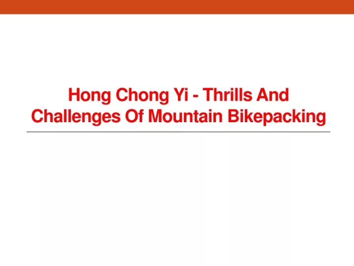 hong chong yi thrills and challenges of mountain bikepacking
