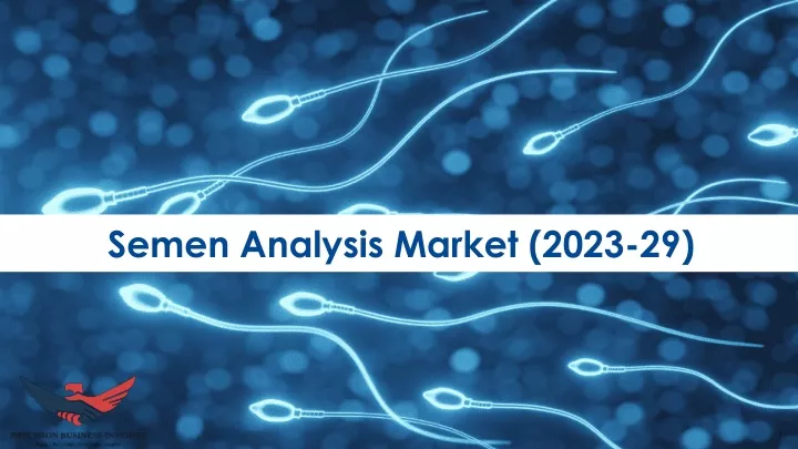 semen analysis market 2023 29