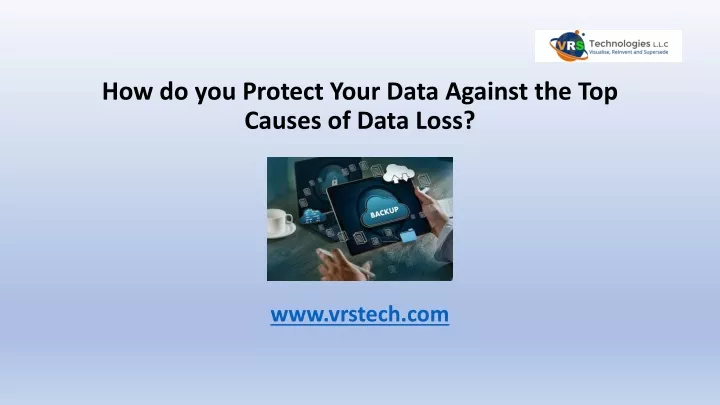how do you protect your data against the top causes of data loss