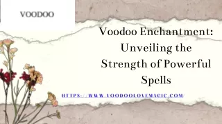 Voodoo Enchantment: Unveiling the Strength of Powerful Spells