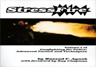 Download Stressfire, Vol. 1 (Gunfighting for Police: Advanced Tactics and Techni