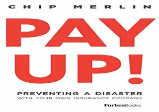 Download Pay Up!: Preventing A Disaster With Your Own Insurance Company Free