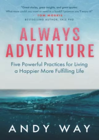Full PDF Always Adventure: Five Powerful Practices for Living a Happier More Fulfilling