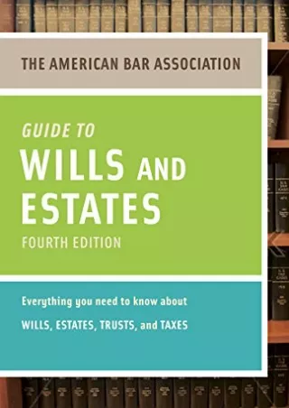 get [PDF] Download American Bar Association Guide to Wills and Estates, Fourth Edition: An