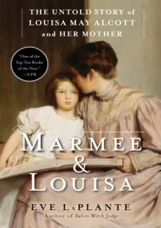 Pdf Ebook Marmee & Louisa: The Untold Story of Louisa May Alcott and Her Mother