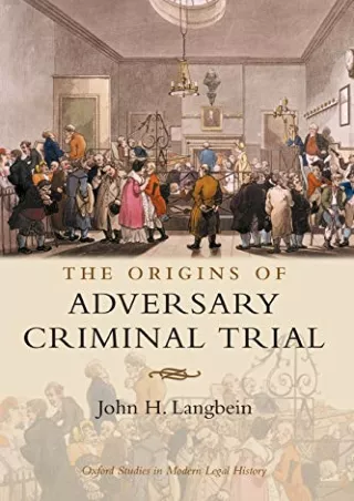 Download Book [PDF] The Origins of Adversary Criminal Trial (Oxford Studies in Modern Legal History)