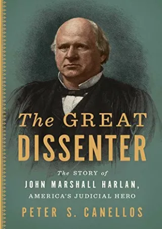 get [PDF] Download The Great Dissenter: The Story of John Marshall Harlan, America's Judicial Hero