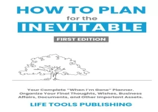 PDF How To Plan For The Inevitable: Your Complete “When I’m Gone” Planner. Organ