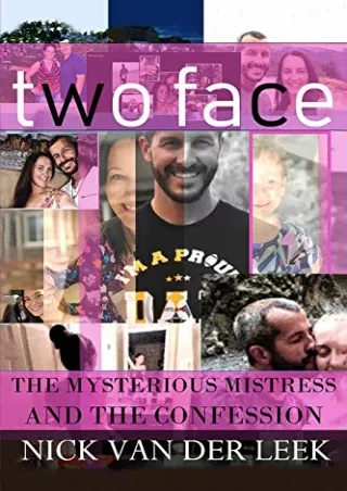 Read Ebook Pdf TWO FACE: THE MYSTERIOUS MISTRESS AND THE CONFESSION (K9)