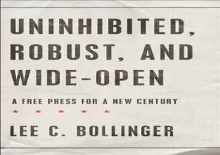 PDF Uninhibited, Robust, and Wide-Open : A Free Press for a New Century (Inalien