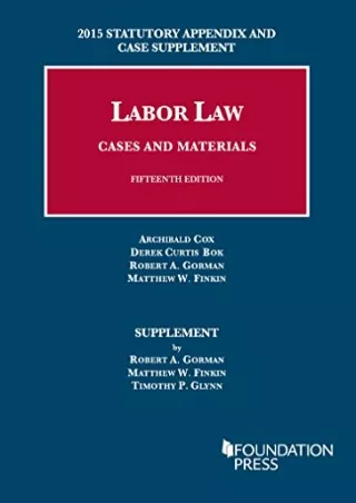 Read Book Labor Law, Cases and Materials, 15th, 2015 Statutory Appendix and Case