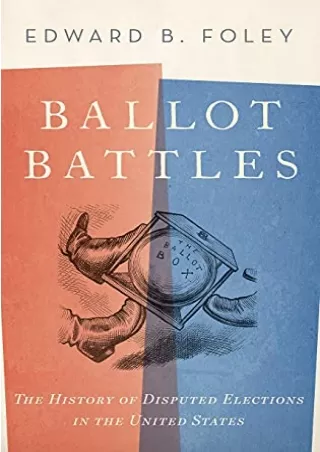 Epub Ballot Battles: The History of Disputed Elections in the United States
