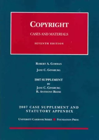 Read PDF  2007 Supplement and Statutory Appendix to Gorman & Ginsburg's Copyright: Cases