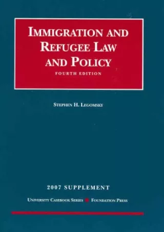 [Ebook] Immigration and Refugee Law and Policy, 4th Edition, 2007 Supplement