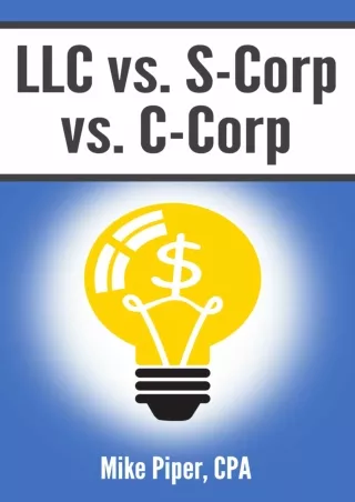 [PDF] LLC vs. S-Corp vs. C-Corp: Explained in 100 Pages or Less (Financial Topics in