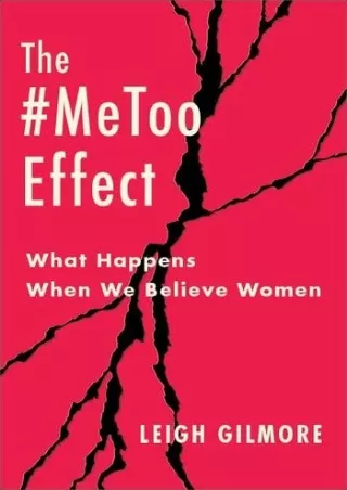 Read Ebook Pdf The #MeToo Effect: What Happens When We Believe Women (Gender and Culture