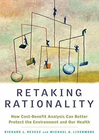 get [PDF] Download Retaking Rationality: How Cost-Benefit Analysis Can Better Protect the